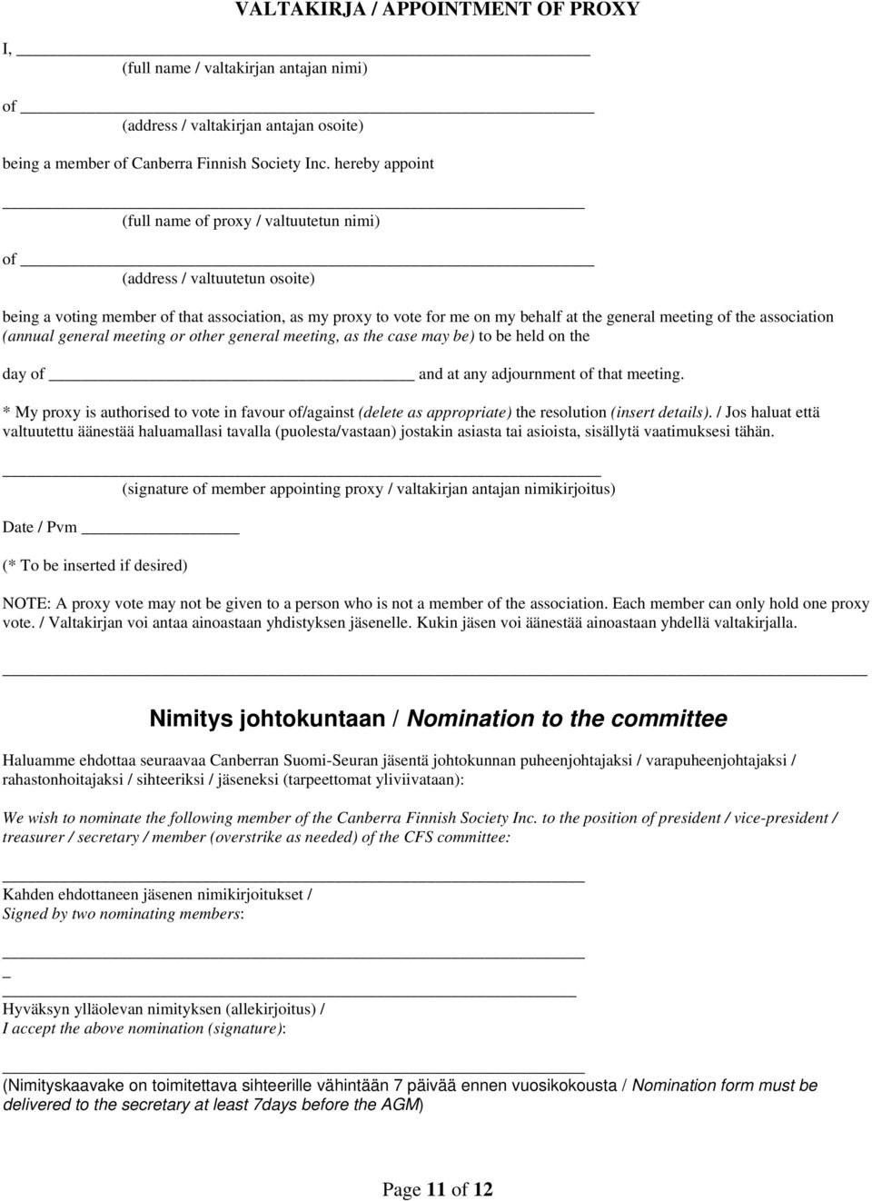 the association (annual general meeting or other general meeting, as the case may be) to be held on the day of and at any adjournment of that meeting.