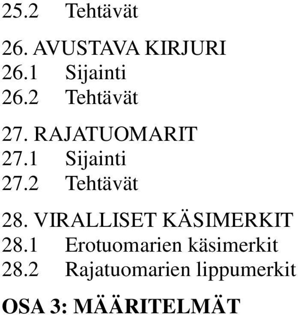 2 Tehtävät 28. VIRALLISET KÄSIMERKIT 28.