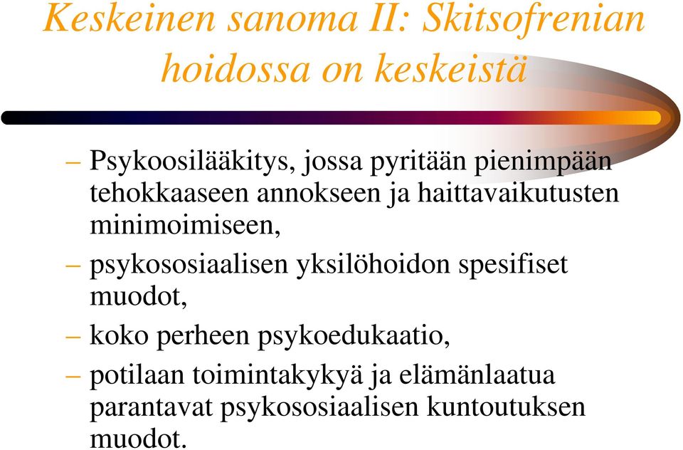 psykososiaalisen yksilöhoidon spesifiset muodot, koko perheen psykoedukaatio,