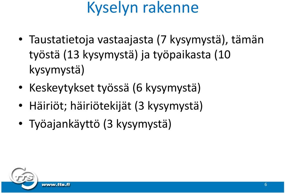 työpaikasta (10 kysymystä) Keskeytykset työssä (6