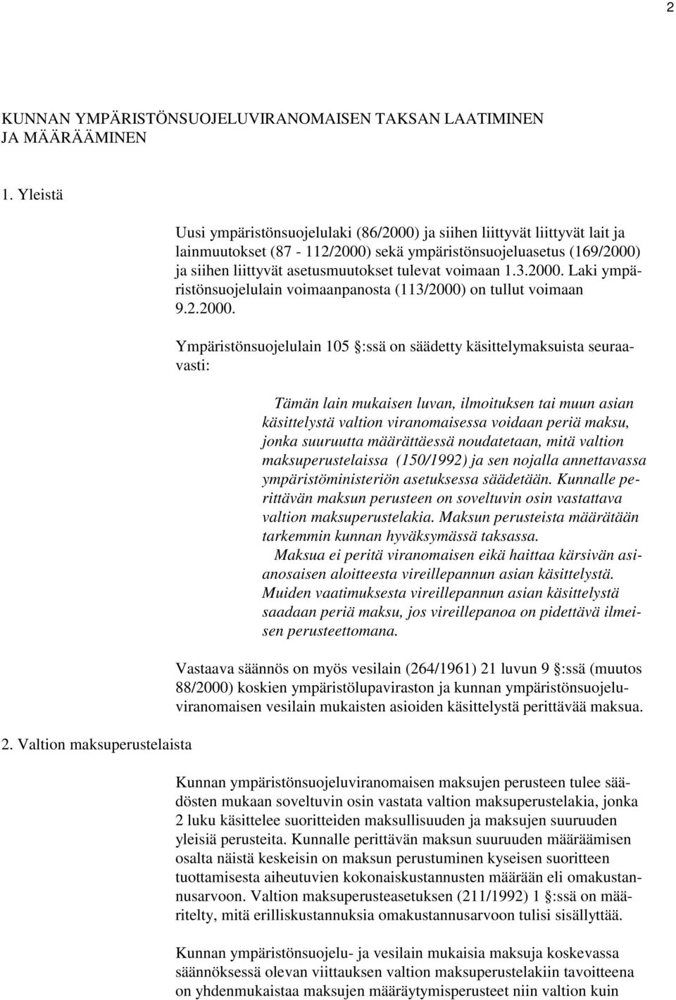 asetusmuutokset tulevat voimaan 1.3.2000.