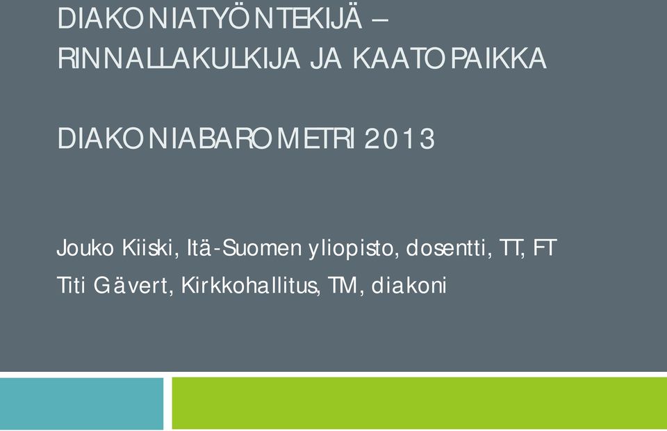 Kiiski, Itä-Suomen yliopisto, dosentti,