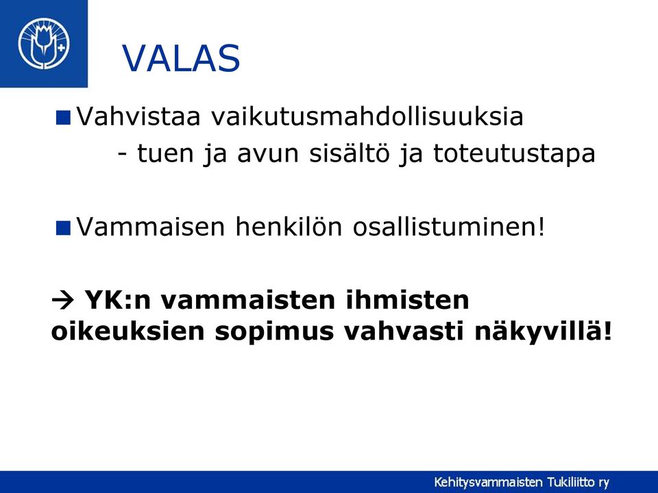 Vammaisen henkilön osallistuminen!