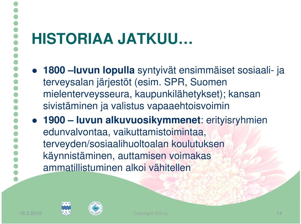 vapaaehtoisvoimin 1900 luvun alkuvuosikymmenet: erityisryhmien edunvalvontaa, vaikuttamistoimintaa,