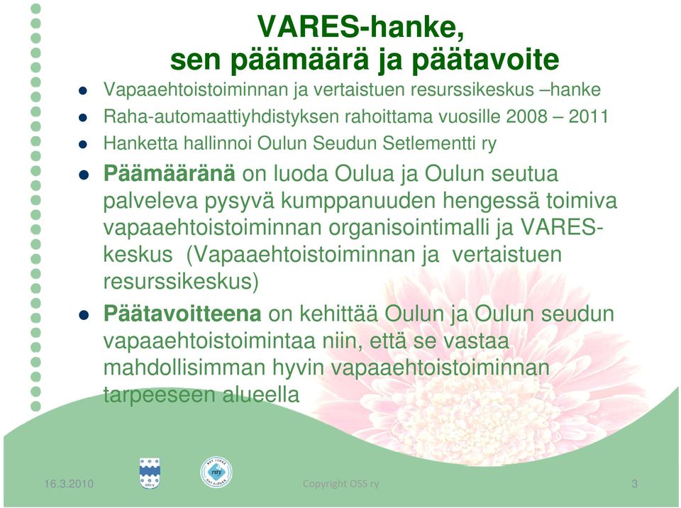 hengessä toimiva vapaaehtoistoiminnan organisointimalli ja VARESkeskus (Vapaaehtoistoiminnan ja vertaistuen resurssikeskus)