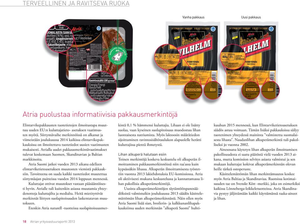 Atrialla uudet pakkausmerkintä vaatimukset tulevat koskemaan Suomen, Skandinavian ja Baltian markkinoita.