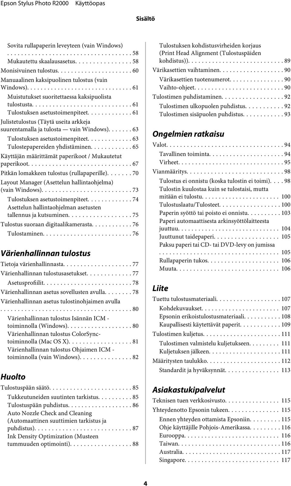 .. 63 Tulstuksen asetustimenpiteet... 63 Tulstepapereiden yhdistäminen... 65 Käyttäjän määrittämät paperikt / Mukautetut paperikt... 67 Pitkän lmakkeen tulstus (rullapaperille).