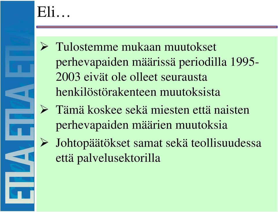 Tämä koskee sekä miesten että naisten perhevapaiden määrien