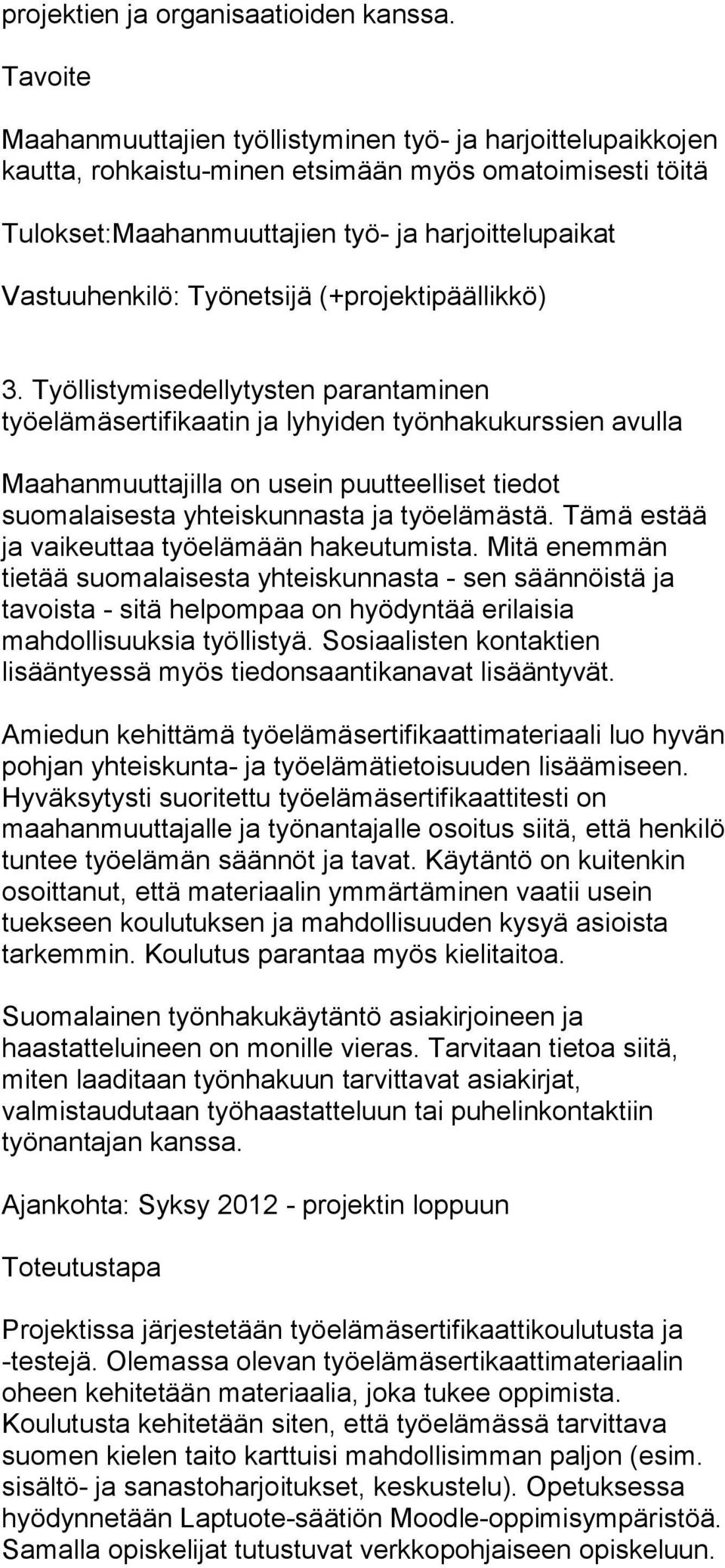 Työnetsijä (+projektipäällikkö) 3.