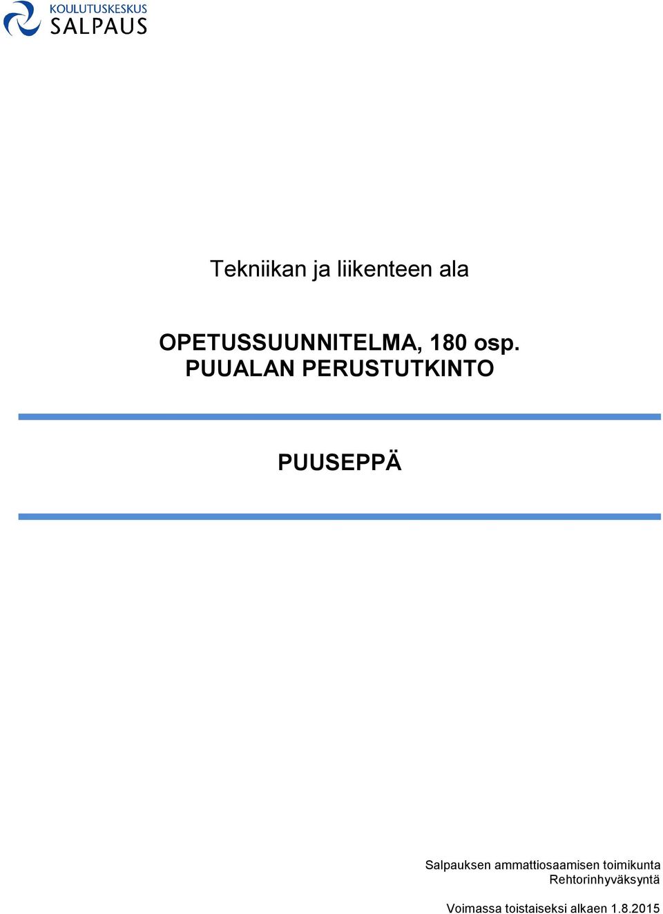 PUUALAN PERUSTUTKINTO PUUSEPPÄ Salpauksen