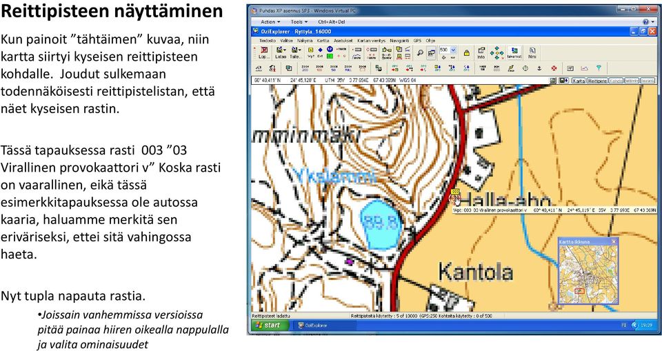 Tässä tapauksessa rasti 003 03 Virallinen provokaattori v Koska rasti on vaarallinen, eikä tässä esimerkkitapauksessa ole