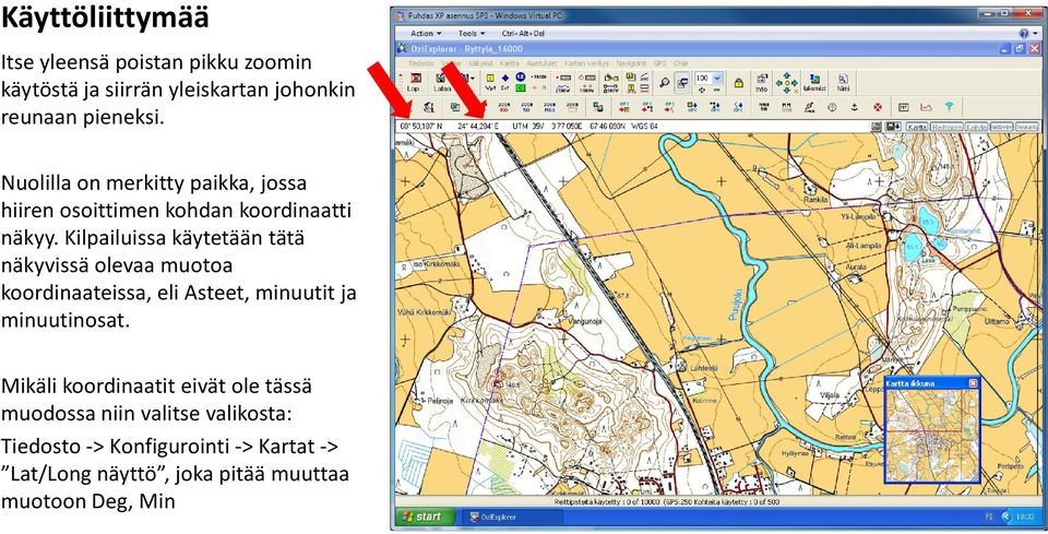 Kilpailuissa käytetään tätä näkyvissä olevaa muotoa koordinaateissa, eli Asteet, minuutit ja minuutinosat.