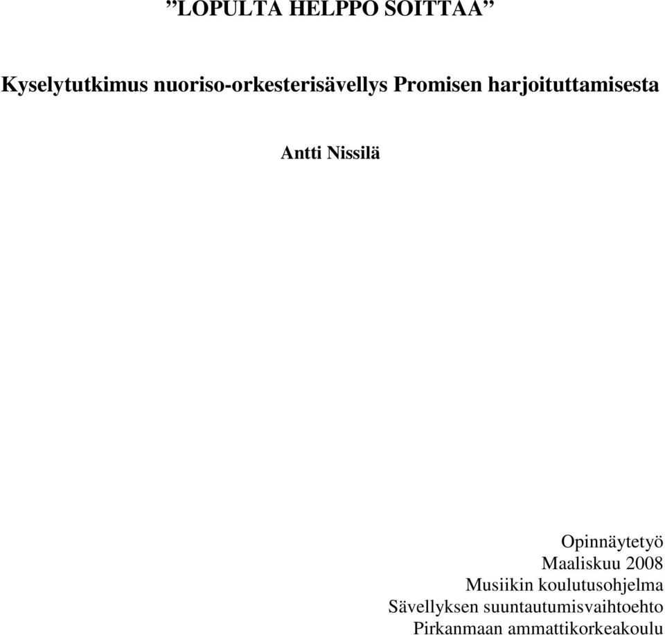 Antti Nissilä Opinnäytetyö Maaliskuu 2008 Musiikin