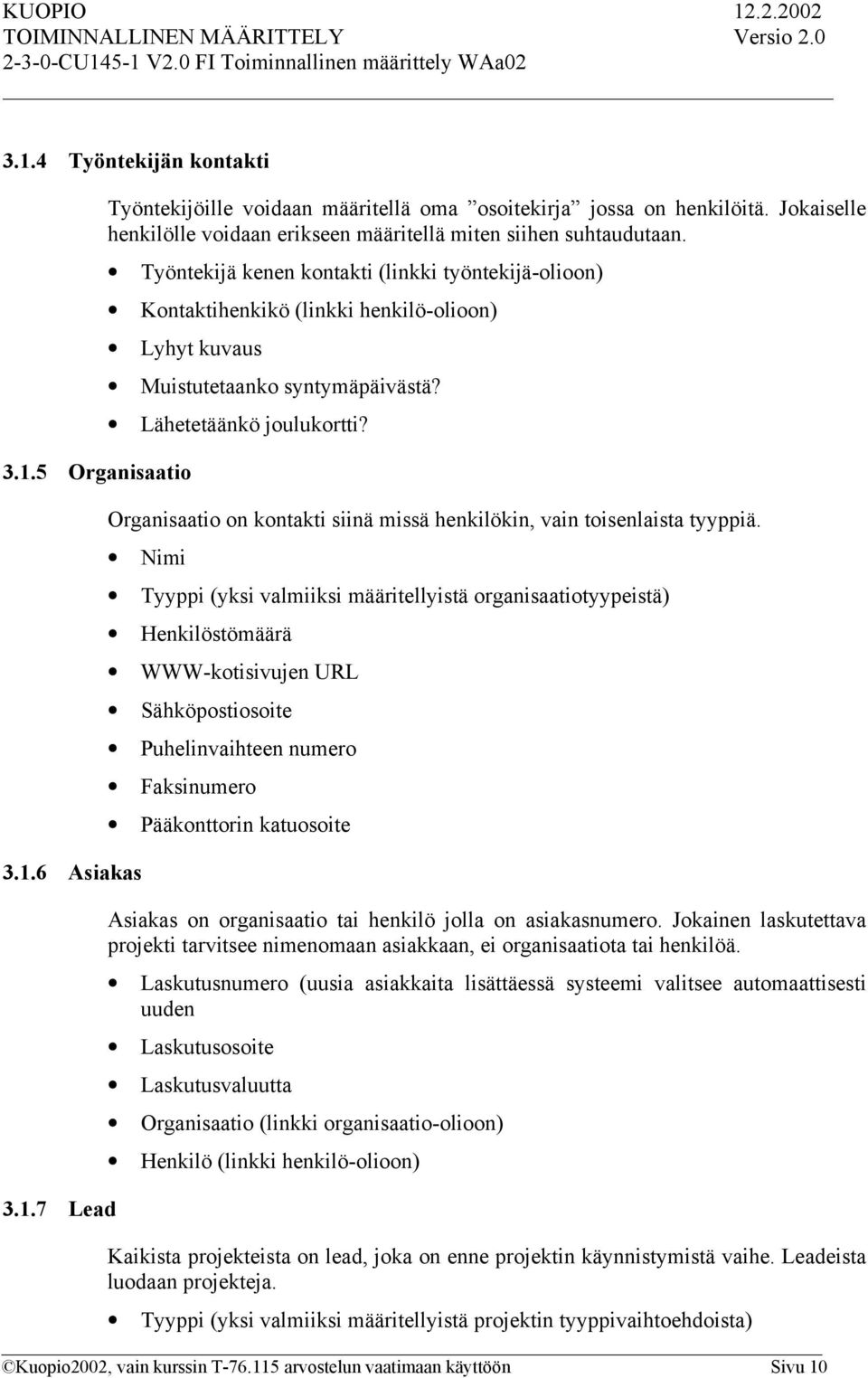 Lähetetäänkö joulukortti? Organisaatio on kontakti siinä missä henkilökin, vain toisenlaista tyyppiä.