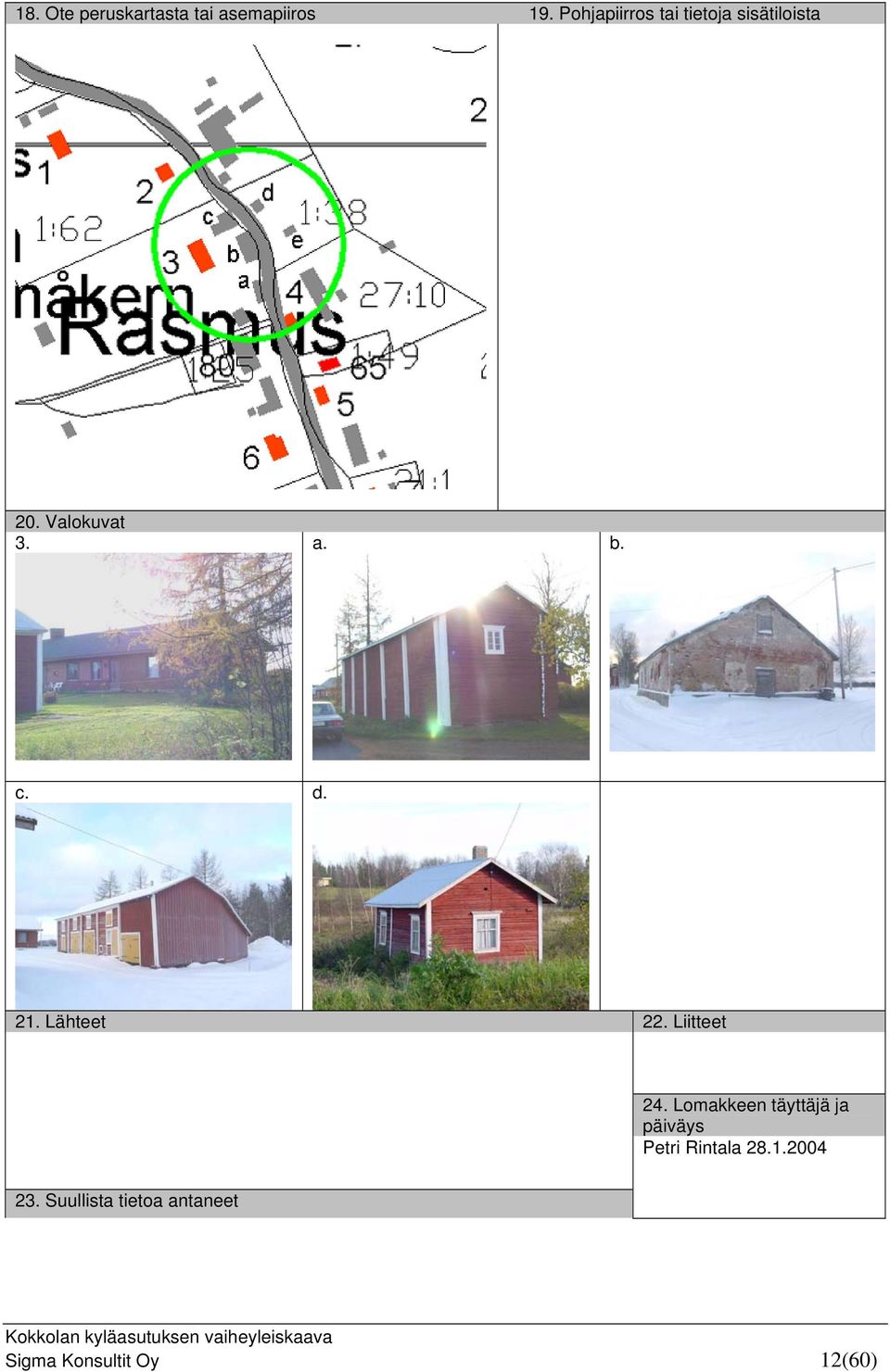 c. d. 21. Lähteet 22. Liitteet 24.