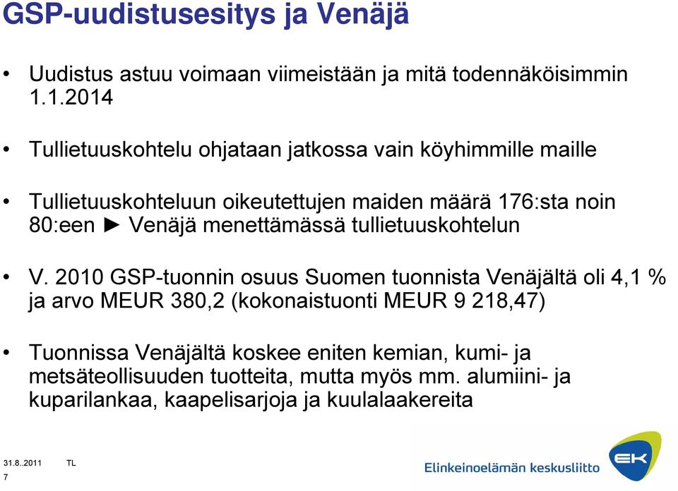 Venäjä menettämässä tullietuuskohtelun V.