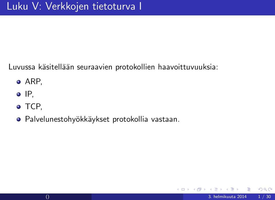 haavoittuvuuksia: ARP, IP, TCP,