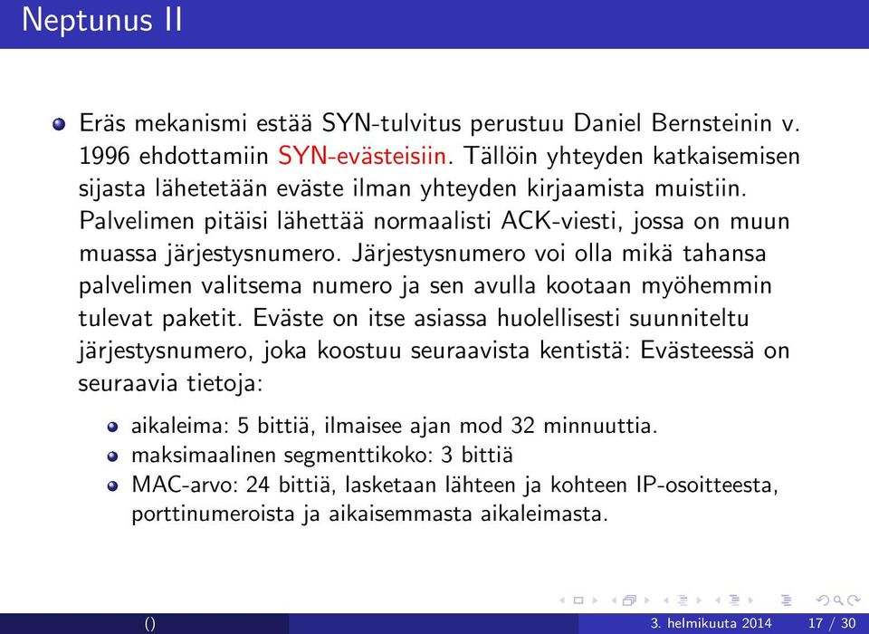 Järjestysnumero voi olla mikä tahansa palvelimen valitsema numero ja sen avulla kootaan myöhemmin tulevat paketit.