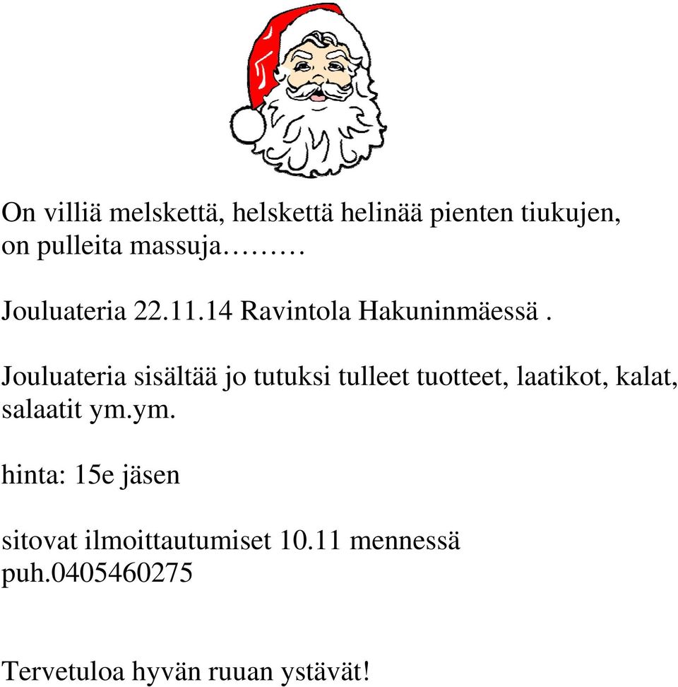 Jouluateria sisältää jo tutuksi tulleet tuotteet, laatikot, kalat, salaatit