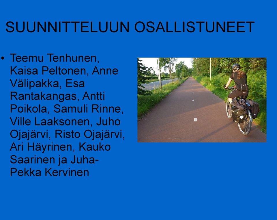 Poikola, Samuli Rinne, Ville Laaksonen, Juho Ojajärvi,