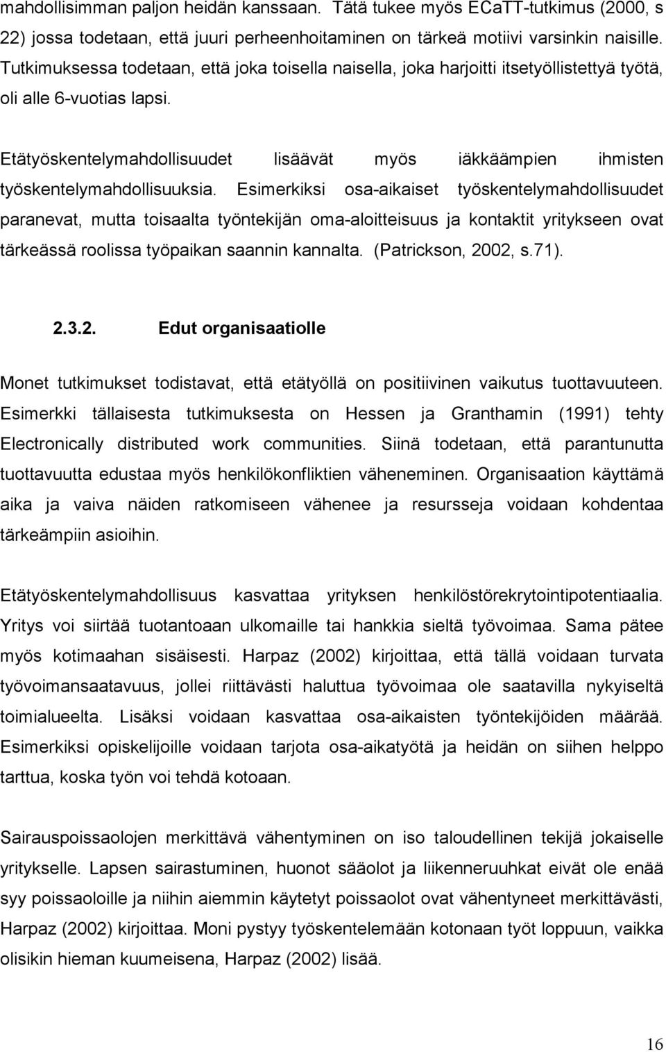 Etätyöskentelymahdollisuudet lisäävät myös iäkkäämpien ihmisten työskentelymahdollisuuksia.