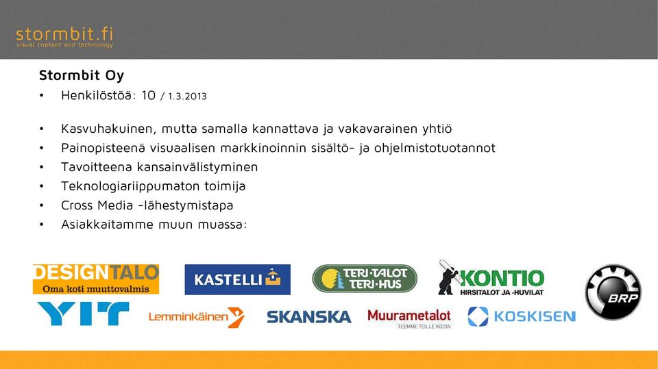 Painopisteenä visuaalisen markkinoinnin sisältö- ja ohjelmistotuotannot