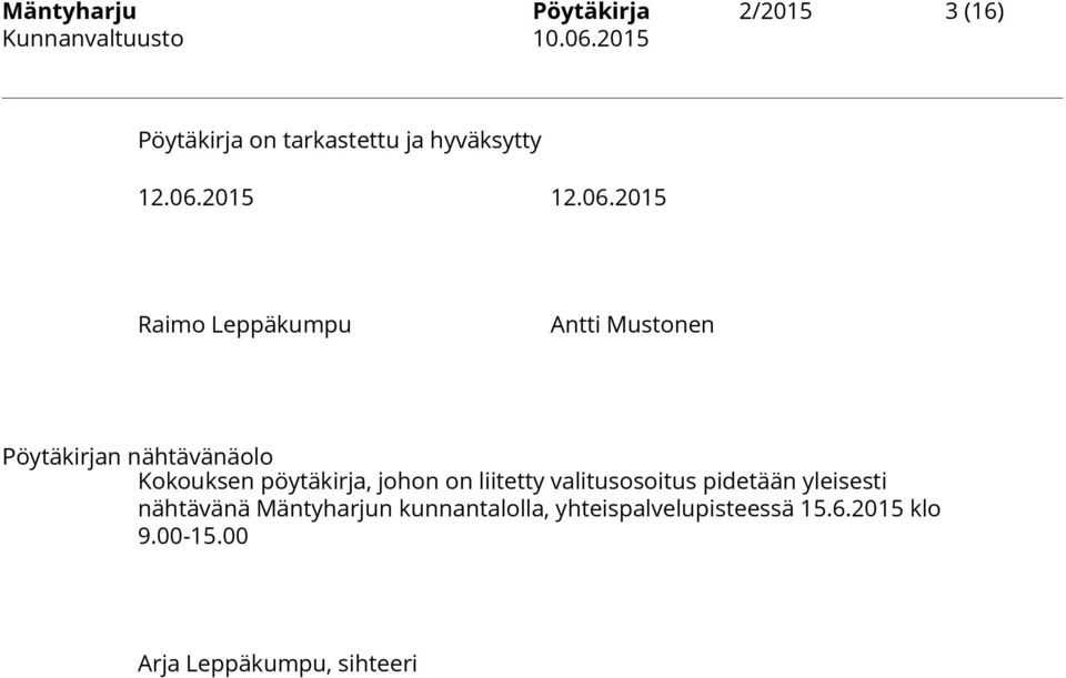 2015 Raimo Leppäkumpu Antti Mustonen Pöytäkirjan nähtävänäolo Kokouksen pöytäkirja,