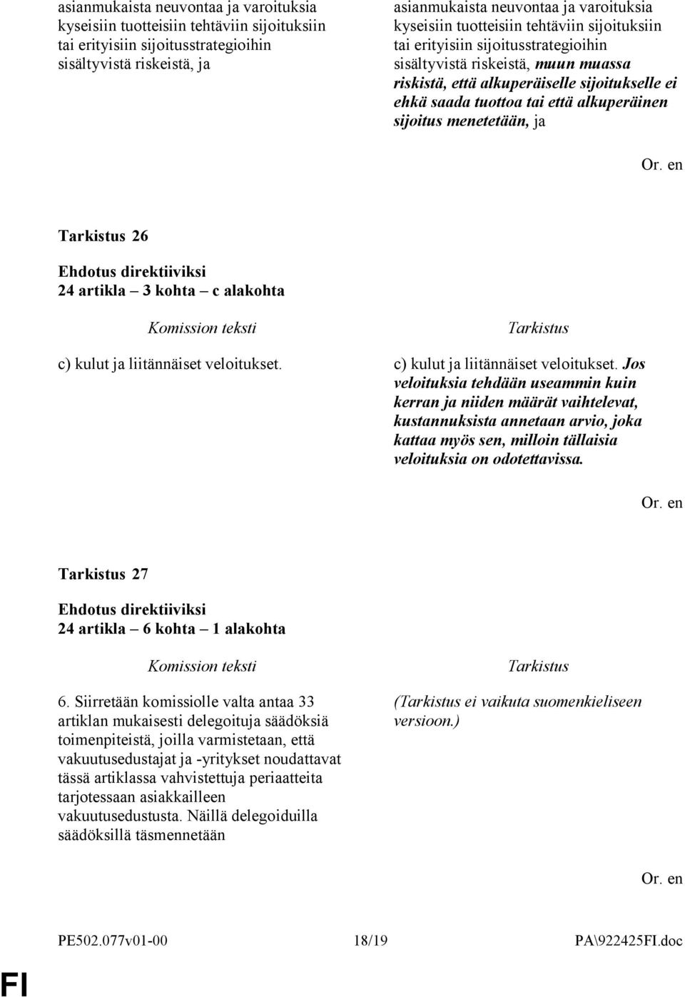 sijoitus menetetään, ja 26 24 artikla 3 kohta c alakohta c) kulut ja liitännäiset veloitukset.