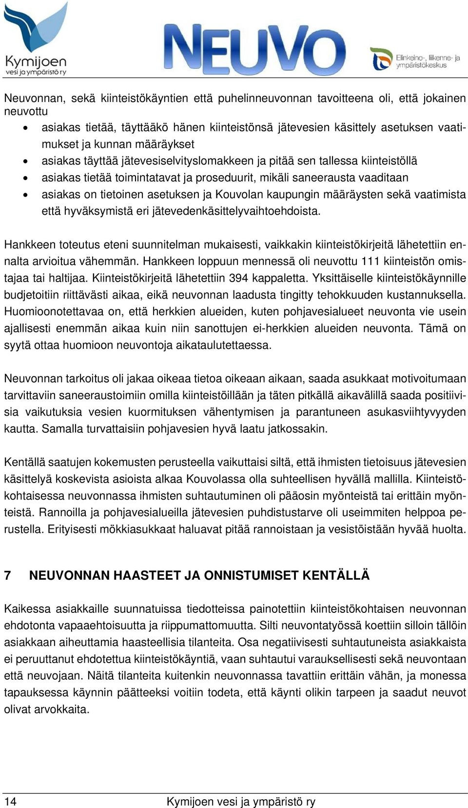 Kouvolan kaupungin määräysten sekä vaatimista että hyväksymistä eri jätevedenkäsittelyvaihtoehdoista.