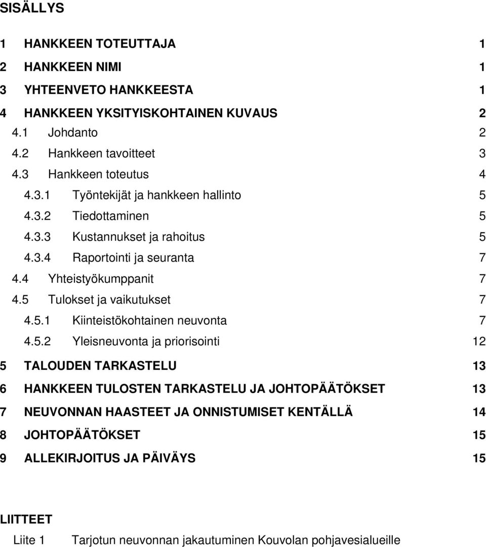 4 Yhteistyökumppanit 7 4.5 