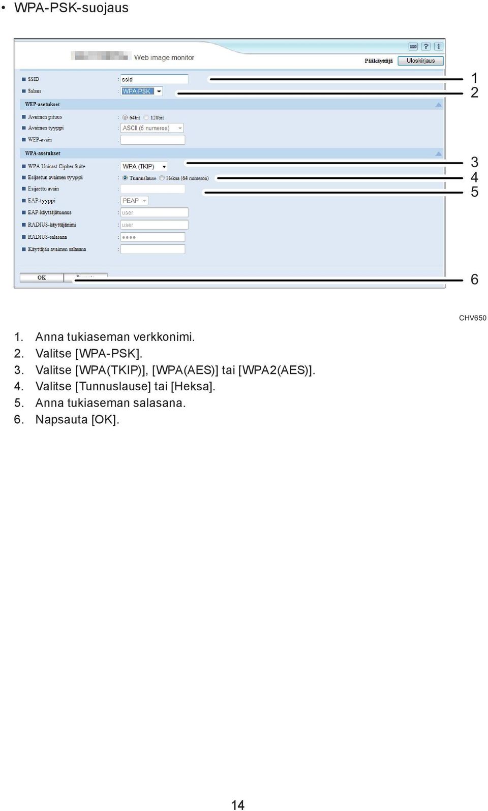 Valitse [WPA(TKIP)], [WPA(AES)] tai [WPA2(AES)]. 4.