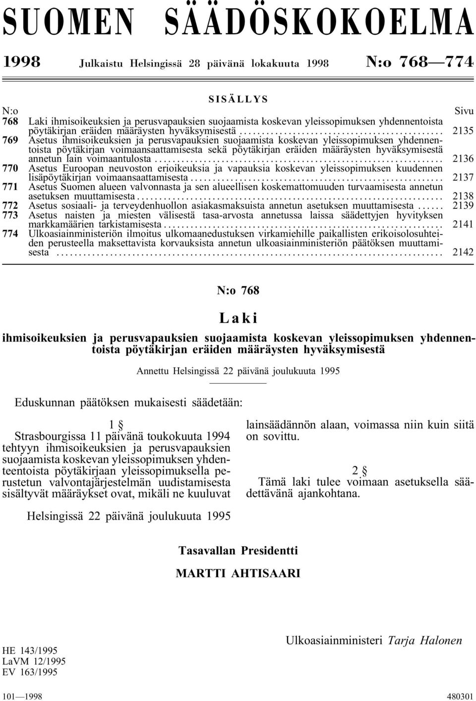 .. 2135 769 ihmisoikeuksien ja perusvapauksien suojaamista koskevan yleissopimuksen yhdennentoista pöytäkirjan voimaansaattamisesta sekä pöytäkirjan eräiden määräysten hyväksymisestä annetun lain