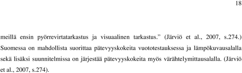 ) Suomessa on mahdollista suorittaa pätevyyskokeita vuototestauksessa ja