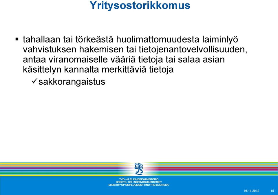 tietojenantovelvollisuuden, antaa viranomaiselle vääriä