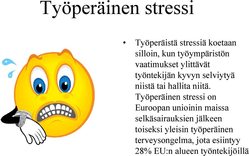 Työperäinen stressi on Euroopan unioinin maissa selkäsairauksien jälkeen