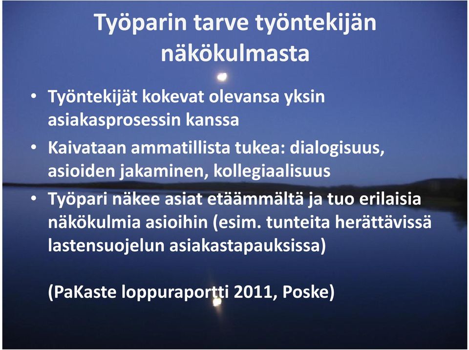 kollegiaalisuus Työpari näkee asiat etäämmältä ja tuo erilaisia näkökulmia asioihin ihi