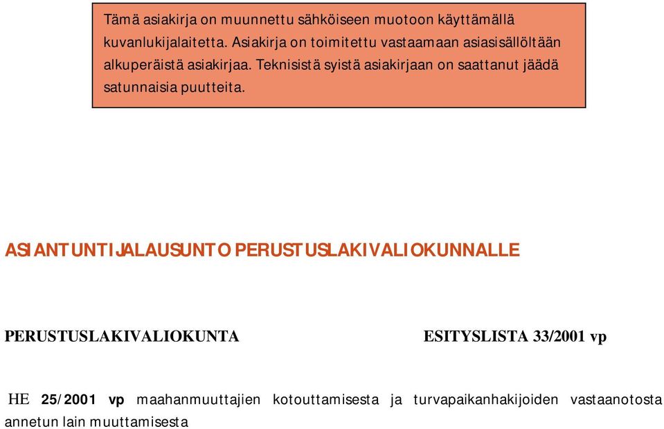 Teknisistä syistä asiakirjaan on saattanut jäädä satunnaisia puutteita.