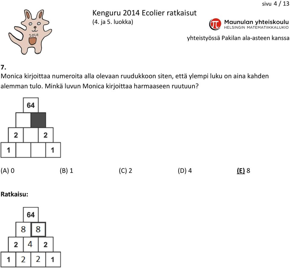 ruudukkoon siten, että ylempi luku on aina kahden