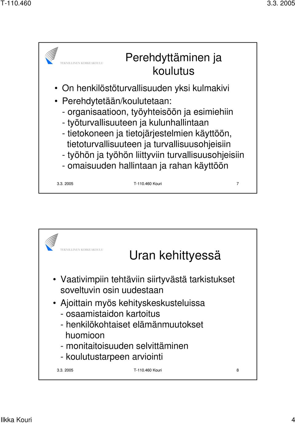 hallintaan ja rahan käyttöön 3.3. 2005 T-110.