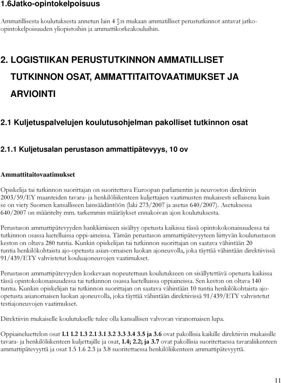 Kuljetuspalvelujen koulutusohjelman pakolliset tutkinnon osat 2.1.