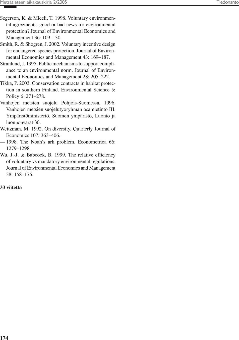 Journal of Environmental Economics and Management 43: 169 187. Stranlund, J. 1995. Public mechanisms to support compliance to an environmental norm.