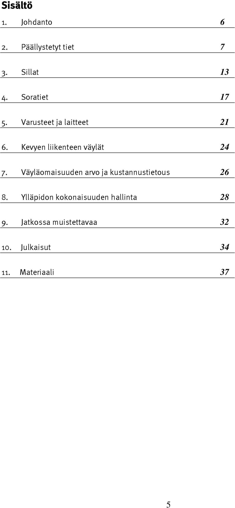 Kevyen liikenteen väylät 24 7.