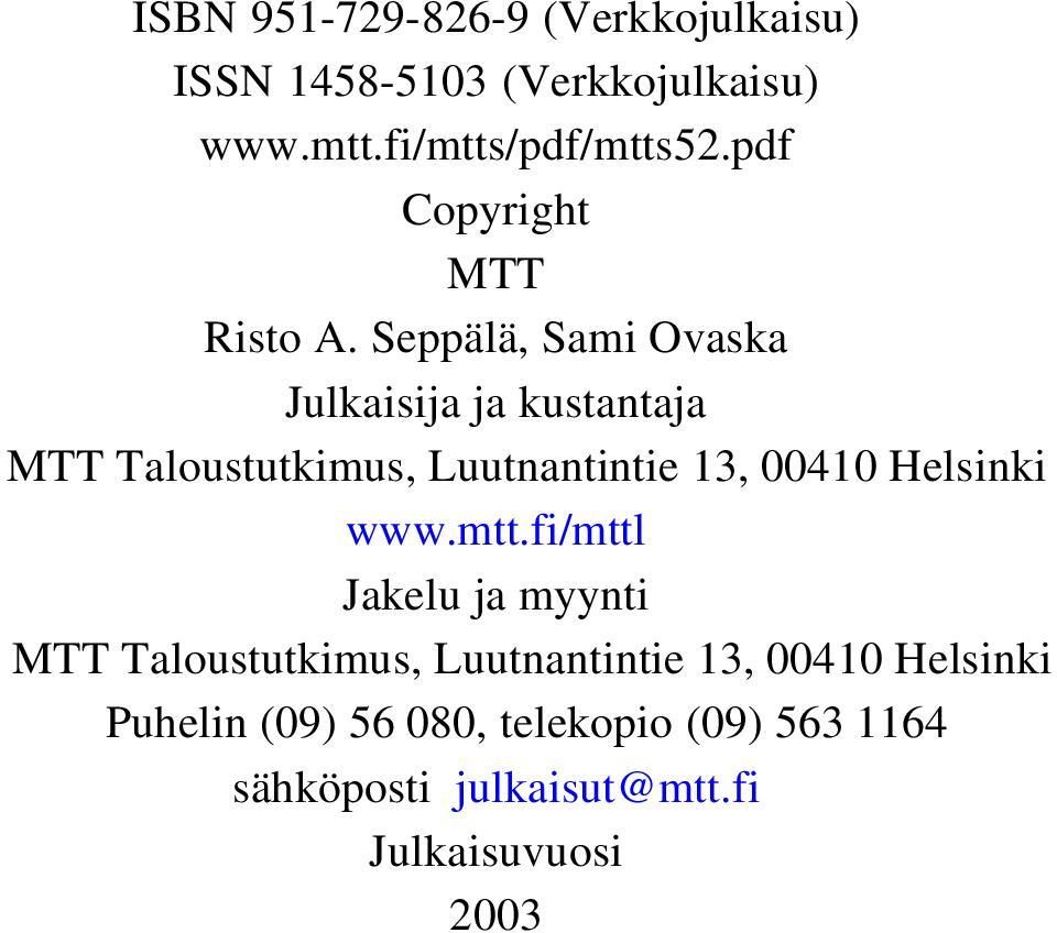 Seppälä, Sami Ovaska Julkaisija ja kustantaja MTT Taloustutkimus, Luutnantintie 13, 00410 Helsinki