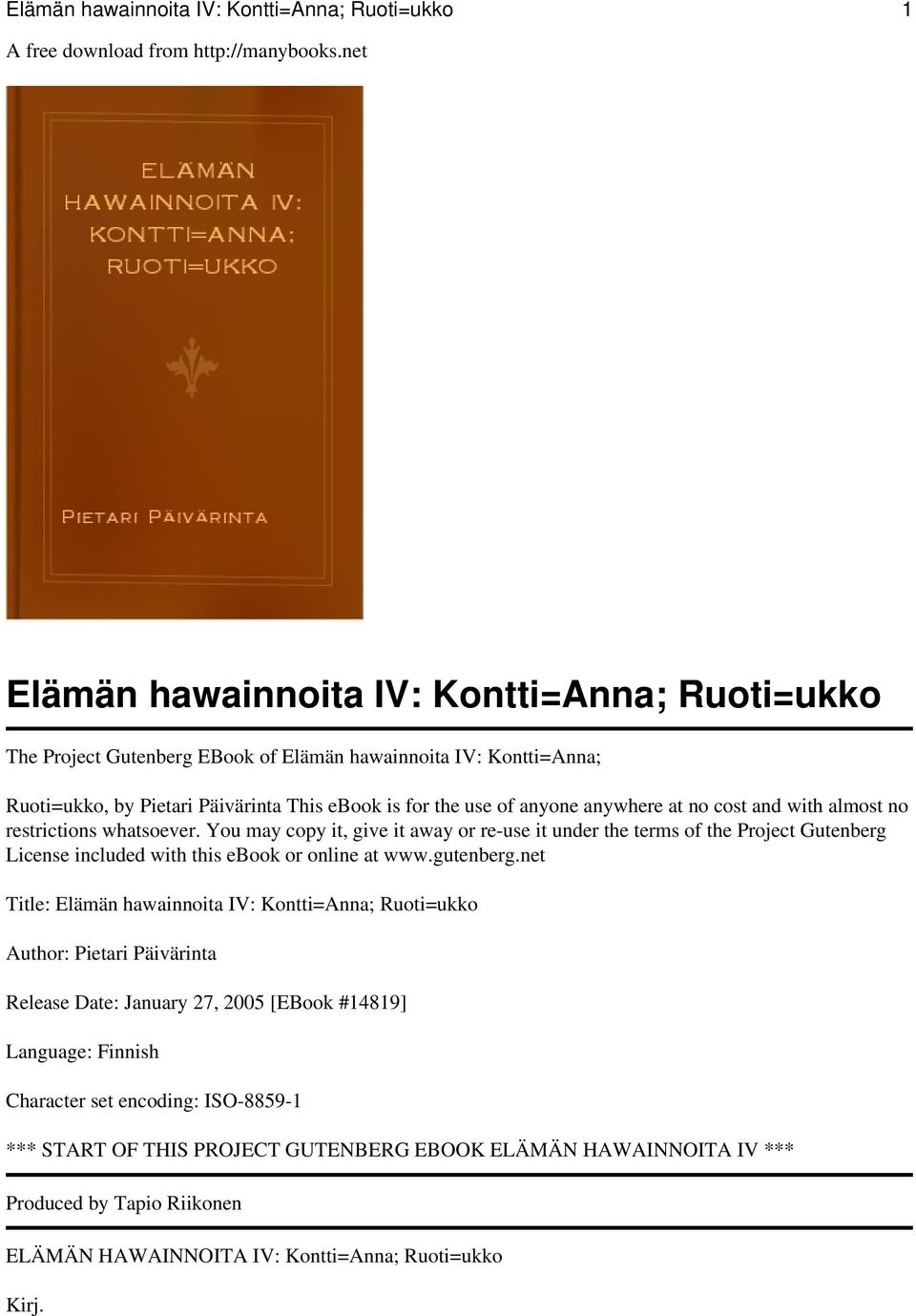 no cost and with almost no restrictions whatsoever. You may copy it, give it away or re-use it under the terms of the Project Gutenberg License included with this ebook or online at www.gutenberg.