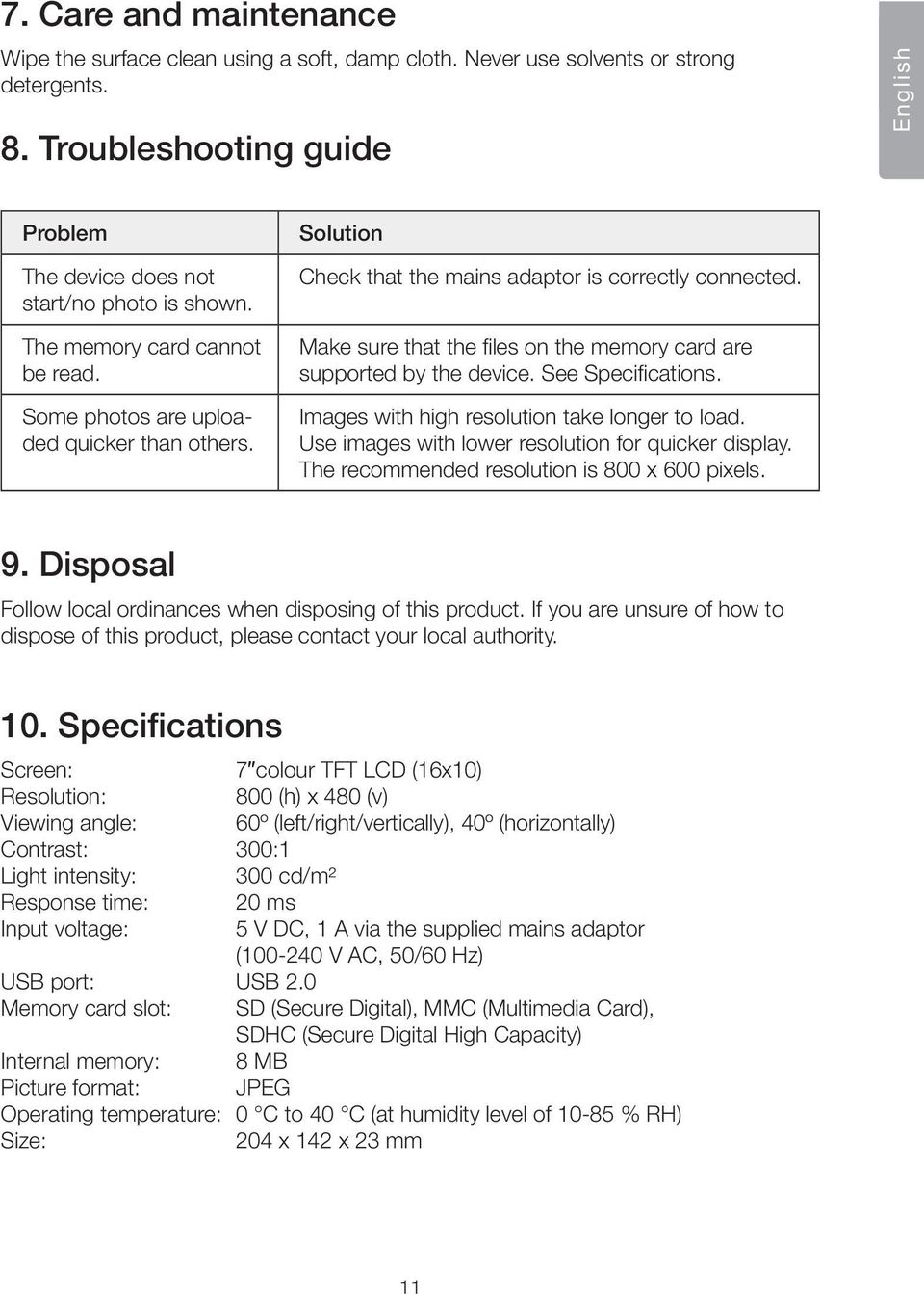 Make sure that the files on the memory card are supported by the device. See Specifications. Images with high resolution take longer to load. Use images with lower resolution for quicker display.