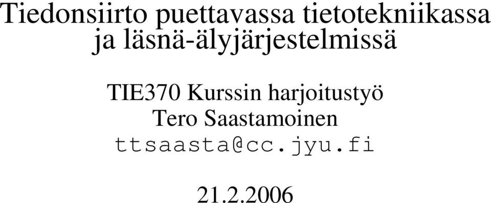 läsnä-älyjärjestelmissä TIE370