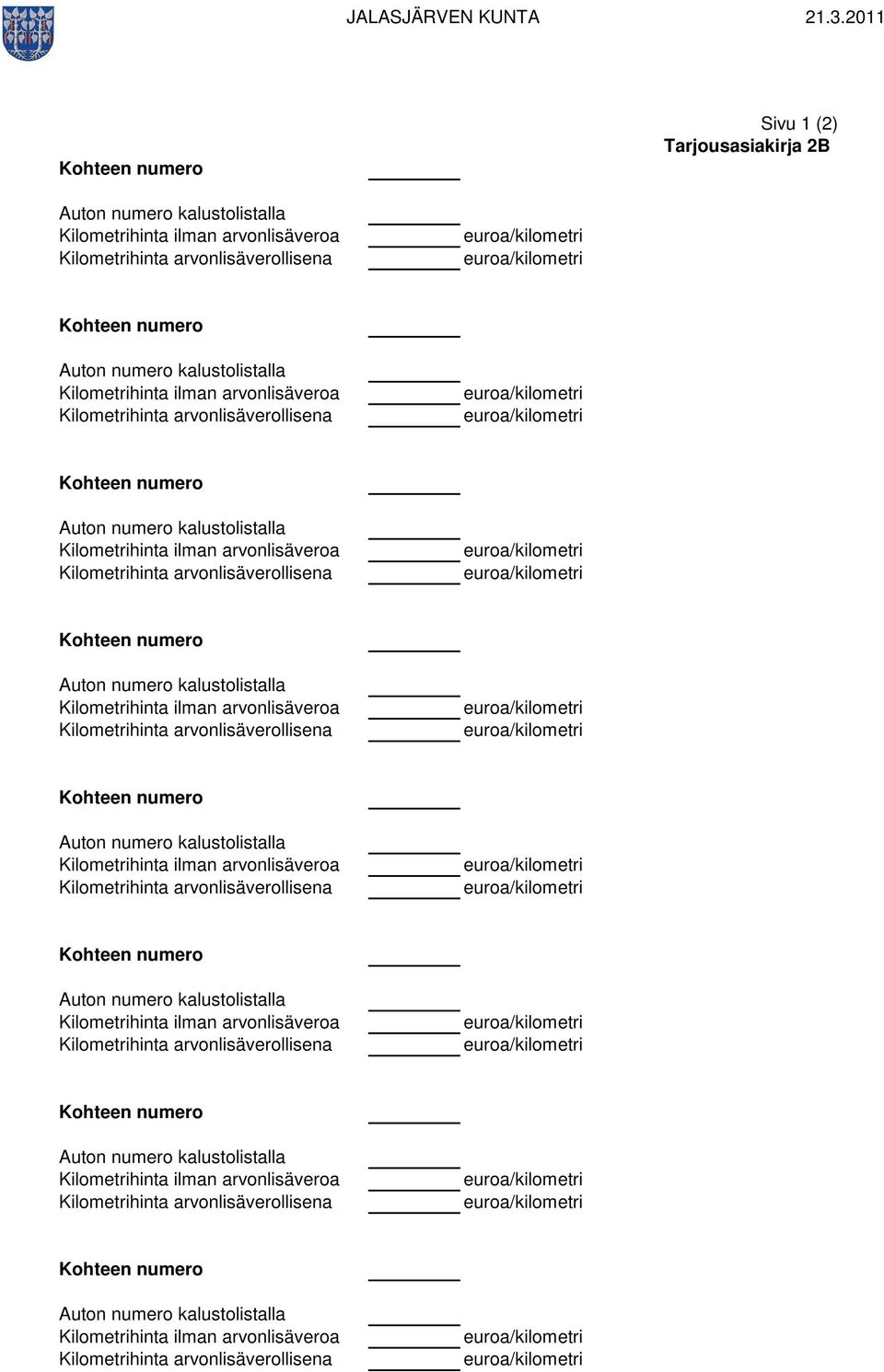 arvonlisäverollisena Kohteen numero Auton numero  arvonlisäverollisena Kohteen numero Auton numero  arvonlisäverollisena Kohteen numero Auton numero kalustolistalla Kilometrihinta ilman