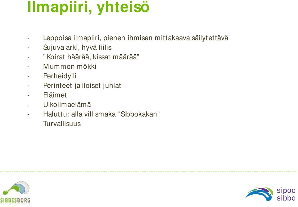 määrää - Mummon mökki - Perheidylli - Perinteet ja iloiset juhlat -