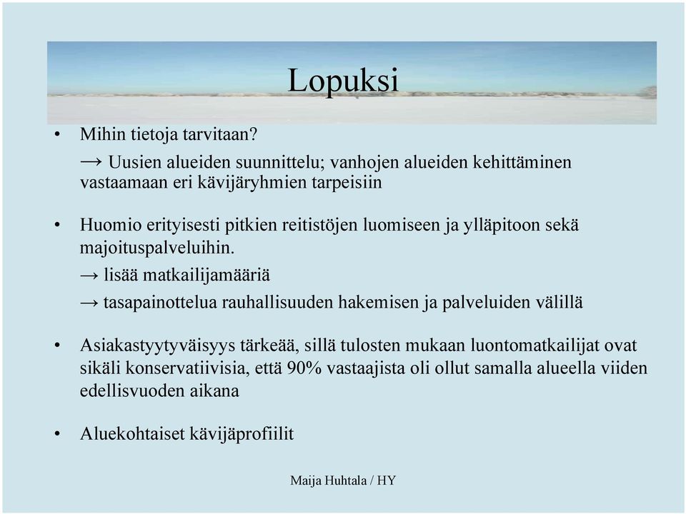 reitistöjen luomiseen ja ylläpitoon sekä majoituspalveluihin.