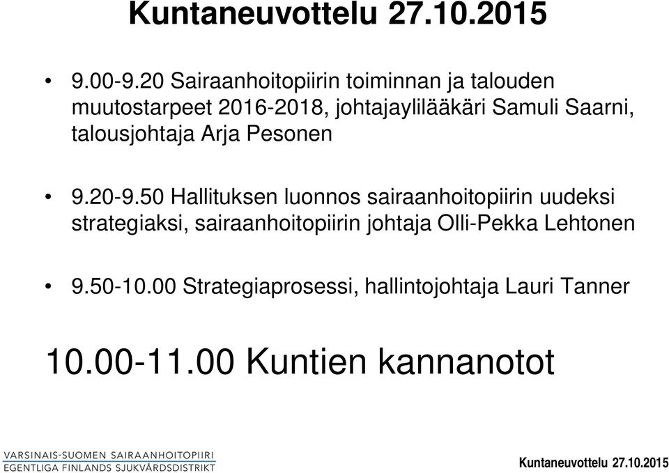 Samuli Saarni, talousjohta Ar Pesonen 9.20-9.